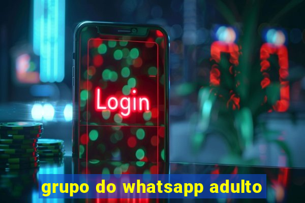 grupo do whatsapp adulto